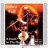 Jethro Tull - A Hush in the Play
