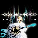 Kaki King - The Neck Is a Bridge to the Body