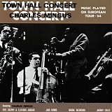 Charles Mingus & Eric Dolphy - Town Hall Concert