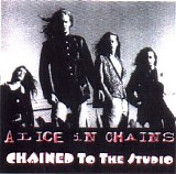 Alice In Chains - Chained To The Studio