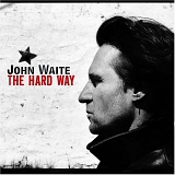 John Waite - The Hard Way