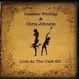 Heather Findlay - Live At The CafÃ© 68