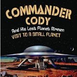 Commander Cody & His Lost Planet Airmen - Visit To A Small Planet