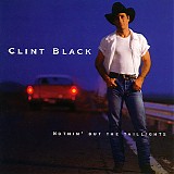 Clint Black - Nothin' But The Taillights
