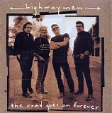 Highwaymen - The Road Goes On Forever