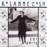 Rosanne Cash - The Wheel