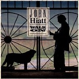 Hiatt, John - Walk On