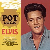 Elvis Presley - Pot Luck