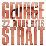 George Strait - 22 More Hits