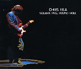 Chris Rea - Square Peg, Round Hole