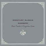 Emmylou Harris - Songbird: Rare Tracks & Forgotten Gems