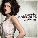 Carrie Rodriguez - She Ain't Me