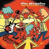The Woggles - When The Sun Goes Down