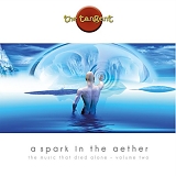 Tangent, The - A Spark In The Aether: The Music That Died Alone Volume Two