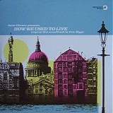 Pete Wiggs - Saint Etienne Presents How We Used To Live (Original Film Soundtrack)