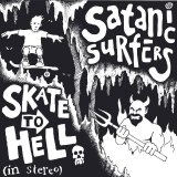 Satanic Surfers - Skate To Hell EP