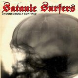 Satanic Surfers - Unconsciously Confined