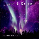 Lacy J. Dalton - The Last Wild Place