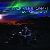 Jason Michael Carroll - What Color Is Your Sky