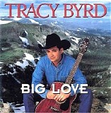 Tracy Byrd - Big Love