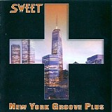 The Sweet - New York Groove Plus