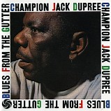 Champion Jack Dupree - Blues From The Gutter