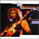 Pat Metheny Group - In Concert