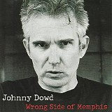 Johnny Dowd - Wrong Side Of Memphis