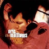 Eric Matthews - The Lateness of the Hour