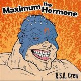 Maximum The Hormone - A.S.A. Crew