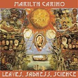 Marilyn Carino - Leaves, Sadness, Science
