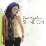 Sarah McLachlan - Shine On