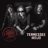 Cadillac Three - Tennessee Mojo