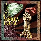 Vanilla Fudge - Spirit Of '67