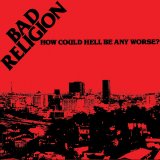 Bad Religion - [1982] How Could Hell Be Any Worse