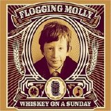 Flogging Molly - Whiskey on a Sunday