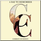 A Day To Remember -  Common Courtesy [2013] 320 - Common Courtesy @ 320