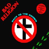 Bad Religion - Back To The Known