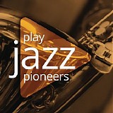 Various artists - Play: Jazz Pioneers