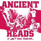 Ancient Heads - It Can't Rain Forever