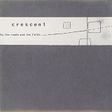 Crescent - By The Roads And The Fields