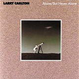 Larry Carlton - Alone / But Never Alone