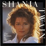 Shania Twain - The Woman In Me