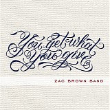 Zac Brown Band - You Get What You Give
