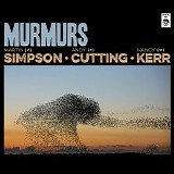 Andy Cutting, Nancy Kerr, Martin Simpson - Murmurs