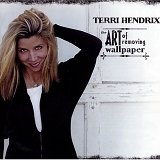 Hendrix, Terri - The Art of Removing Wallpaper