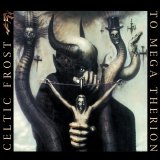 Celtic Frost - To Mega Therion