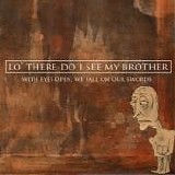 Lo' There Do I See My Brother - With Eyes Open We Fall On Our Swords