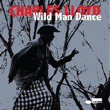 Charles Lloyd - Wild Man Dance