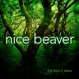 Nice Beaver - The Time It Takes